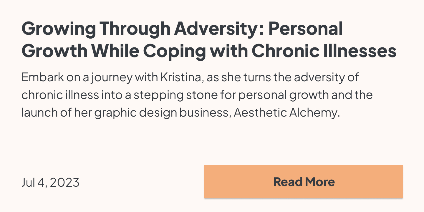 Embark on a journey with Kristina, as she turns the adversity of chronic illness into a stepping stone for personal growth and the launch of her graphic design business, Aesthetic Alchemy.